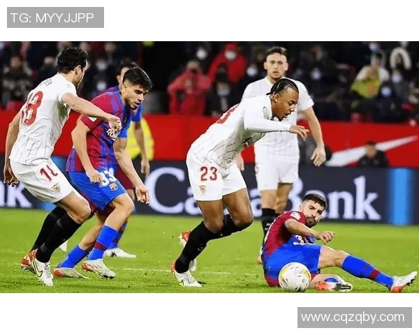 巴塞罗那与塞维利的巅峰对决谁能在西甲赛场上笑到最后