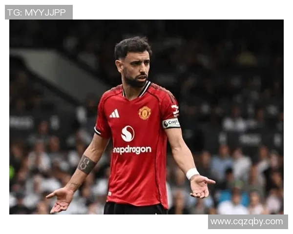 布鲁诺费尔南德斯在曼联的崛起与未来发展展望